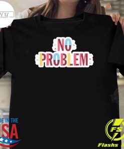 Top Make Some Noise No Problem T-shirt