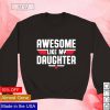 Top gun awesome like my daughter shirt