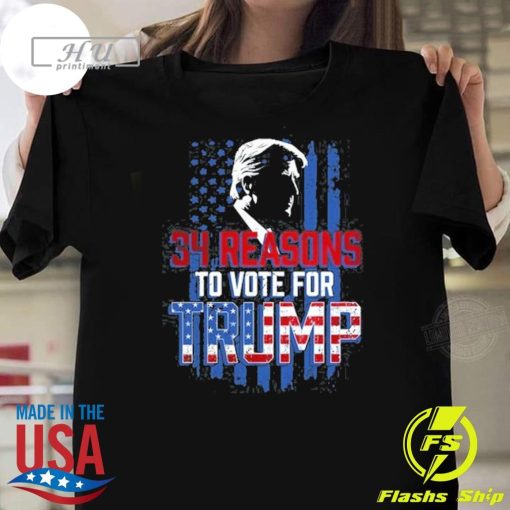 Awesome American Flag 34 Reasons To Vote For Trump T-shirt