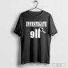 Awesome Investigate 911 T-shirt