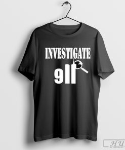 Awesome Investigate 911 T-shirt