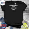 Awesome Unfortunately I’m A White Sox Fan T-Shirt