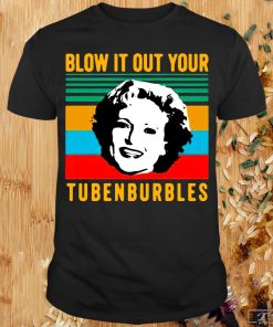 Blow It out Your Tubenburbles Retro Shirt