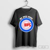 Chicago Cubs we need more cups shirt