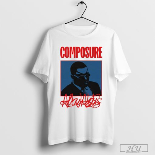 Composure Always Shirt