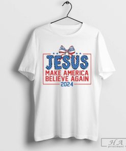 Coquette Jesus 2024 Make America Believe Again shirt, Jesus Shirt, Christian 4th of july