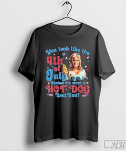 Design Makes Me Want A Hotdog Real Bad Shirt Funny Gift 4Th Of July T-Shirt