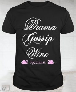 Drama Gossip Wine Specialist Shirt