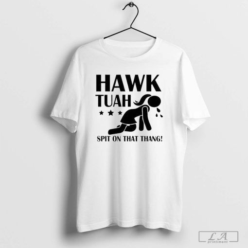 Girl Hawk Tuah 24 Spit On That Thang Funny T-shirt