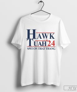 Hawk Tuah 2024 Spit On That Thang T-Shirt