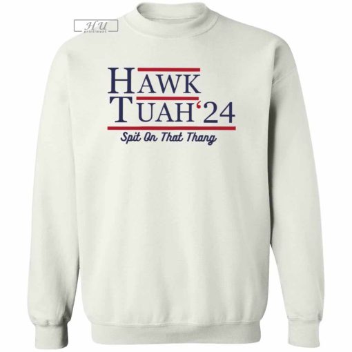 Hawk Tuah 24 Spit On That Thang Shirt