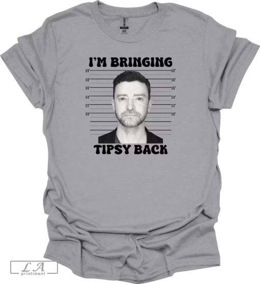 I'm Bringing Tipsy Back T-shirt, Free Justin Shirt, Timberlake Fan Gift