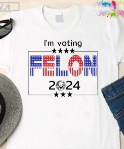 I’m Voting For Felon Trump 2024 T-Shirt