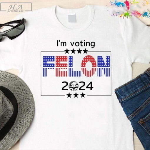 I’m Voting For Felon Trump 2024 T-Shirt