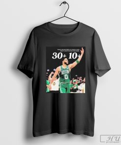 Jayson Tatum Is The First Celtic Ever With 30+ Points And 10+ Assists In An NBA Finals Game T-Shirt