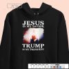 Jesus is my savior Donald Trump is my president shirt