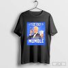 Joe Biden Let’s Get Ready to Mumble Shirt