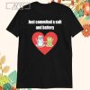 Just Commited A Salt And Battery Shirt