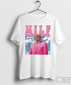 MILF Man I Love Felons Funny Trump Pink 2024 For President T-Shirt