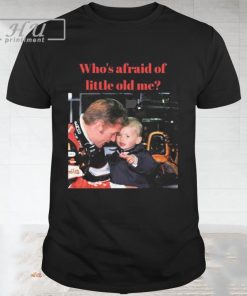 Max Who's Afraid of Little Old Me Shirt