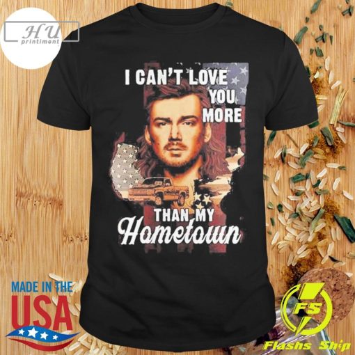 Morgan Wallen Can't Love You More Than My Hometown Shirt