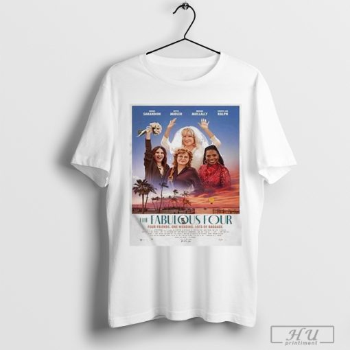 Nice Poster The Fabulous Four On July 26th 2024 T-Shirt