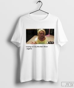 Official 1415 Trisha Crying On My Kitchen Floor Again photo t-shirt