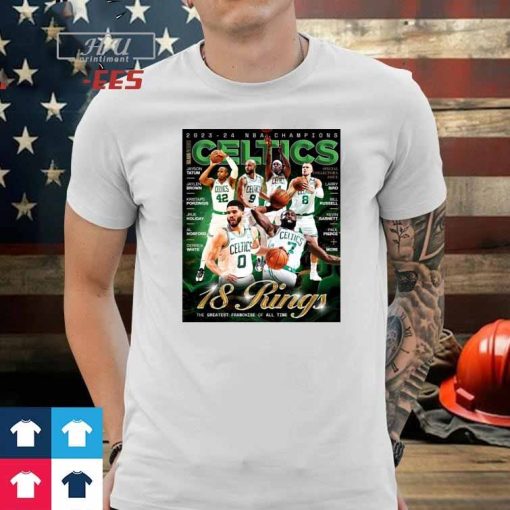 2023-2024 NBA Champions Celtics 18 Rings The Greatest Franchise Of All Time Slam Presents Celtics Shirt, hoodie and long sleeve tee