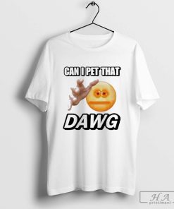 Official Can I Pet That Dawg Cringey Tee Shirt