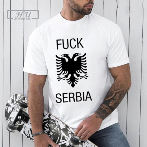 Fuck Serbia T Shirt