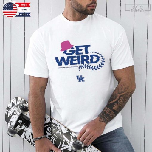 Official Get Weird With Kentucky Baseball T Shirt