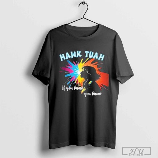 Hawk Tuah If You Know You Know T-Shirt