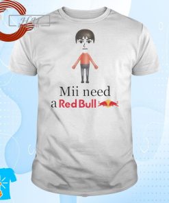 Mii Need A Red Bull T-Shirt