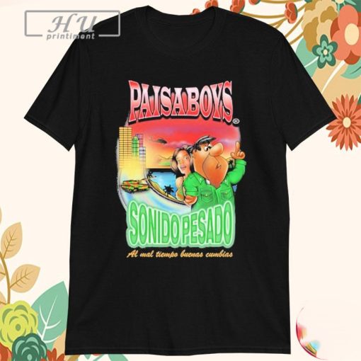 Paisaboys Sonido Al Mal Tiempo Buenas Cumbias Pesado Shirt