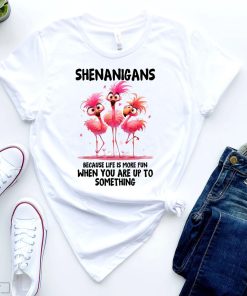 Quirky 'Shenanigans' Shirt, Because Life Is More Fun When You Are up to Something Shirt