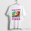 Serving Deeply Upsetting Vibes T-Shirt