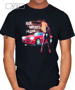 Shayna wayne - Nick wayne's mom shayna wayne shirt