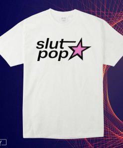 Slut Pop Star Shirt, Trending Shirt