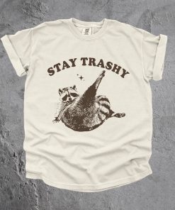 Stay Trashy Shirt, Vintage 90s Funny Racoon Shirt, Fun Meme T-Shirt