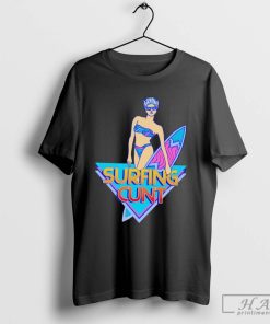 Surfing cunt sexy girl shirt