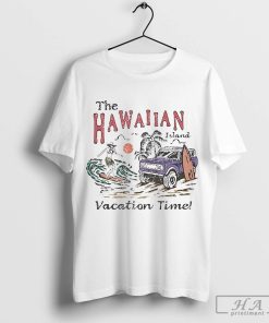 The Hawaiian Island vacation time art shirt