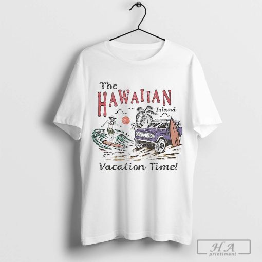 The Hawaiian Island vacation time art shirt