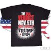 The Real Verdict Is Nov 5th We Want Trump 2024 T-Shirt