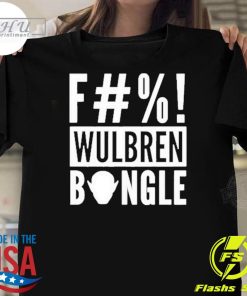 Top F#%! Wulbren Bongle T-shirt