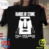 Top Full Violence Hands Of Stone T-Shirt