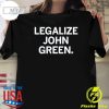 Top Legalize John Green T-shirt