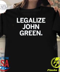 Top Legalize John Green T-shirt