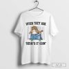 When They Ask How’s It Goin 2024 Shirt