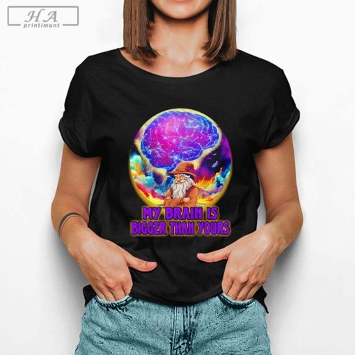 Wizard My Brain Is Bigger Than Yours Shirt