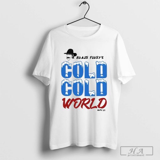 2024 Bout Half Past Dead Cold Cold World T-Shirt